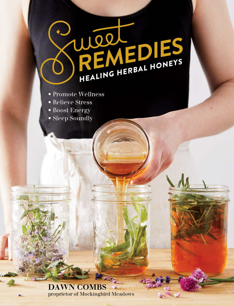 Sweet Remedies-Healing Herbal Honeys