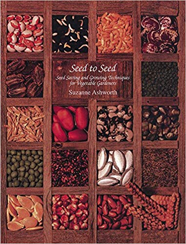 Seed to Seed: Seed Saving and Growing Techniques for Vegetable Gardeners, 2nd Edition